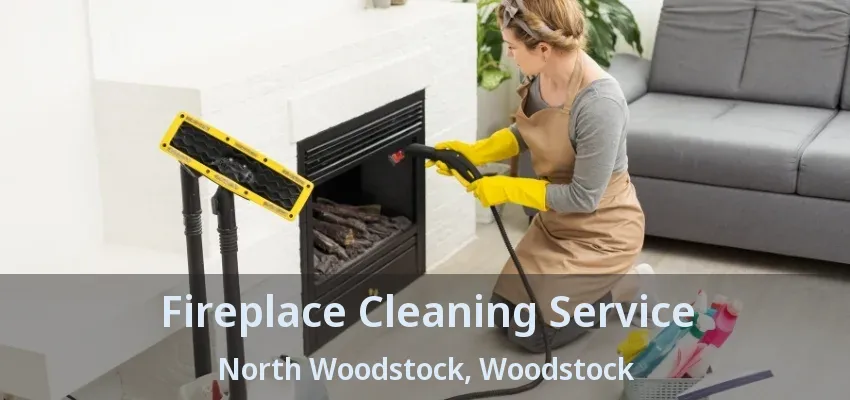 Fireplace Cleaning Service North Woodstock, Woodstock - ON