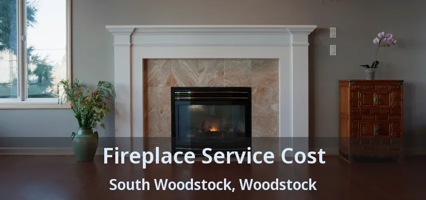 Fireplace Service Cost South Woodstock, Woodstock - ON