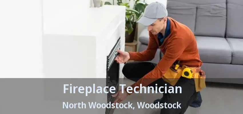 Fireplace Technician North Woodstock, Woodstock - ON