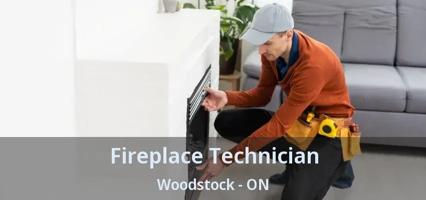 Fireplace Technician Woodstock - ON