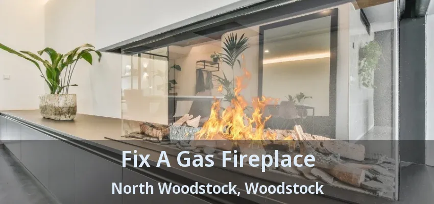 Fix A Gas Fireplace North Woodstock, Woodstock - ON