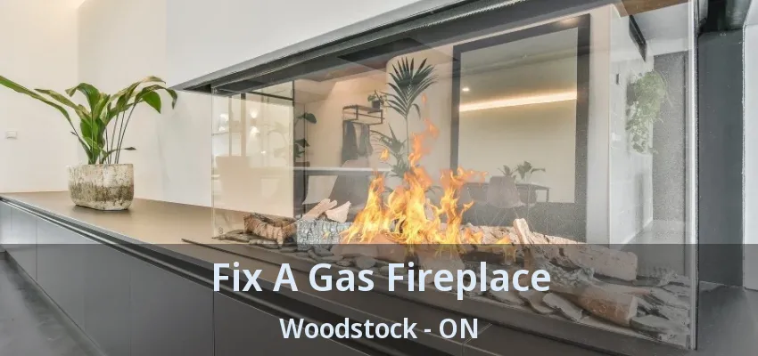 Fix A Gas Fireplace Woodstock - ON Fix A Gas Fireplace Woodstock - ON