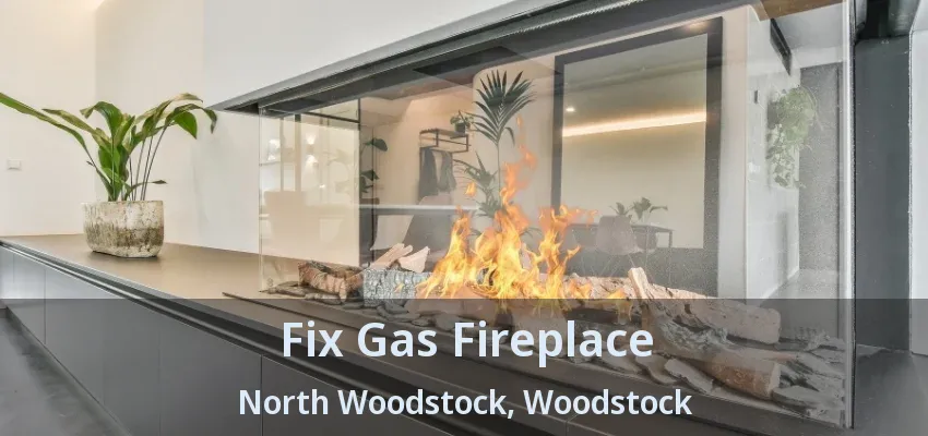 Fix Gas Fireplace North Woodstock, Woodstock - ON
