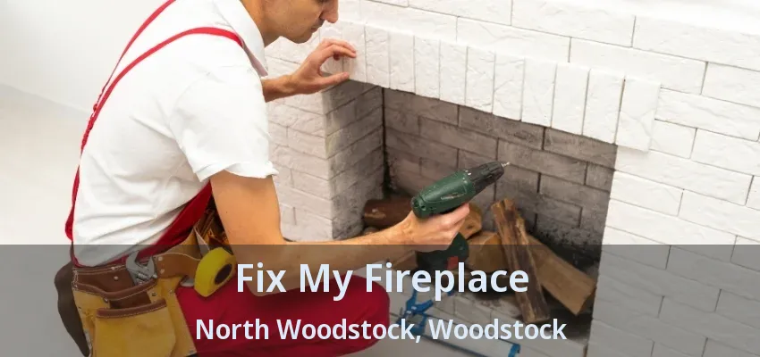 Fix My Fireplace North Woodstock, Woodstock - ON