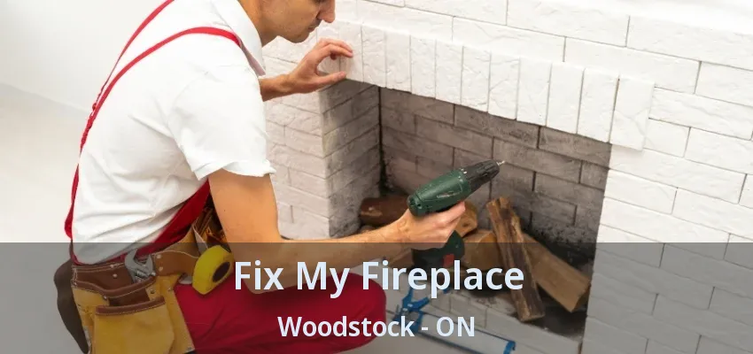 Fix My Fireplace Woodstock - ON