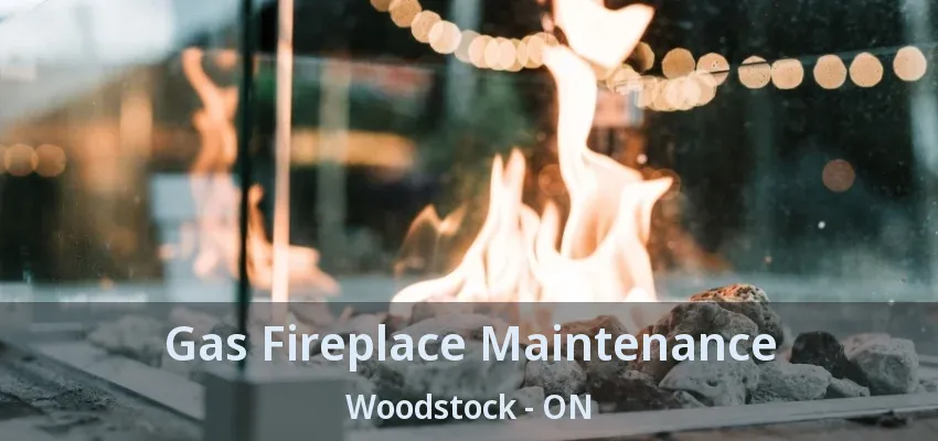 Gas Fireplace Maintenance Woodstock - ON Gas Fireplace Maintenance Woodstock - ON