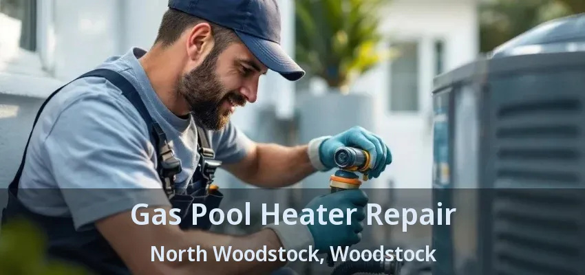 Gas Pool Heater Repair North Woodstock, Woodstock - ON