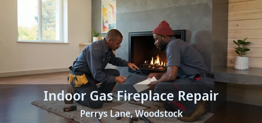 Indoor Gas Fireplace Repair Perrys Lane, Woodstock - ON Indoor Gas Fireplace Repair Perrys Lane, Woodstock - ON