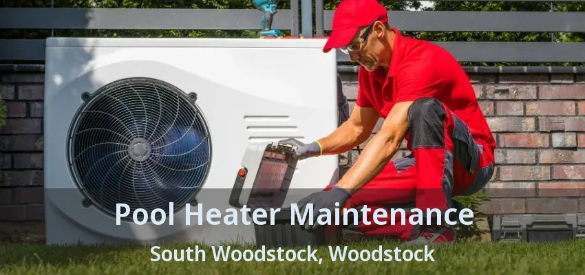 Pool Heater Maintenance South Woodstock, Woodstock - ON