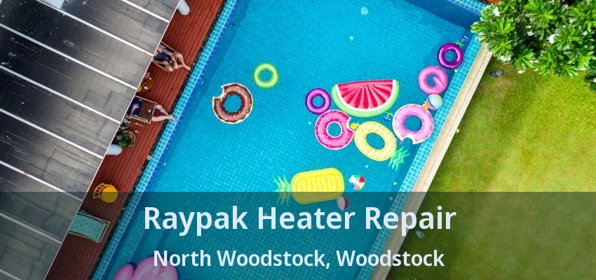 Raypak Heater Repair North Woodstock, Woodstock - ON