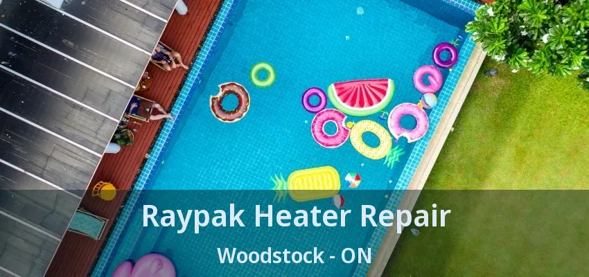 Raypak Heater Repair Woodstock - ON Raypak Heater Repair Woodstock - ON