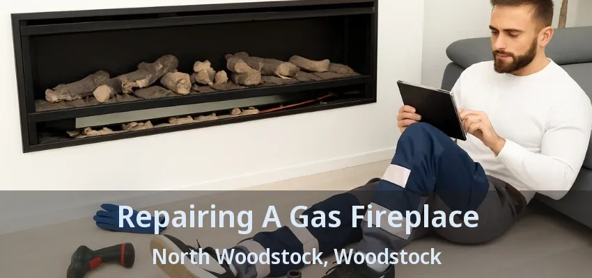 Repairing A Gas Fireplace North Woodstock, Woodstock - ON