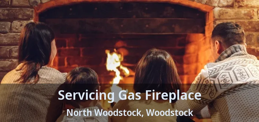 Servicing Gas Fireplace North Woodstock, Woodstock - ON