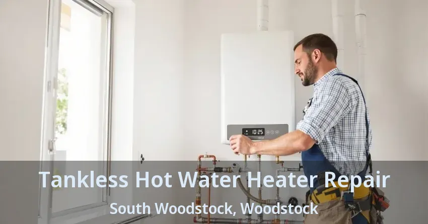 Tankless Hot Water Heater Repair South Woodstock, Woodstock - ON Tankless Hot Water Heater Repair South Woodstock, Woodstock - ON