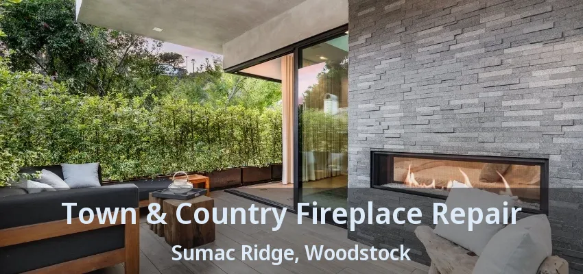 Town & Country Fireplace Repair Sumac Ridge, Woodstock - ON Town & Country Fireplace Repair Sumac Ridge, Woodstock - ON