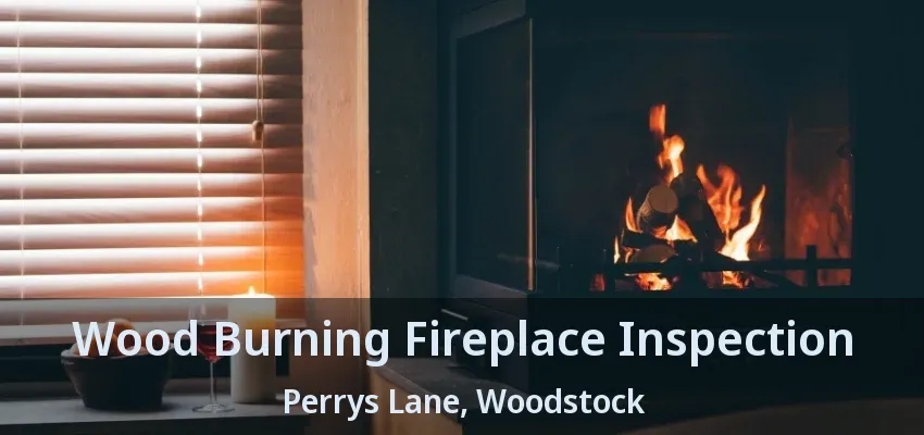 Wood Burning Fireplace Inspection Perrys Lane, Woodstock - ON Wood Burning Fireplace Inspection Perrys Lane, Woodstock - ON