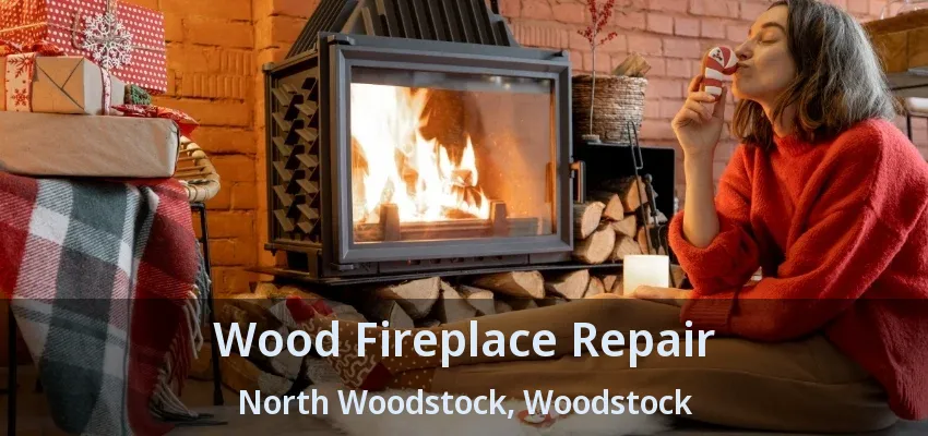Wood Fireplace Repair North Woodstock, Woodstock - ON